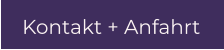 Kontakt + Anfahrt