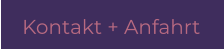 Kontakt + Anfahrt